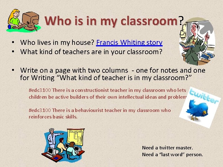 Who is in my classroom? classroom • Who lives in my house? Francis Whiting
