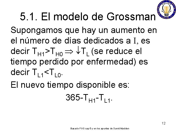 5. 1. El modelo de Grossman Supongamos que hay un aumento en el número