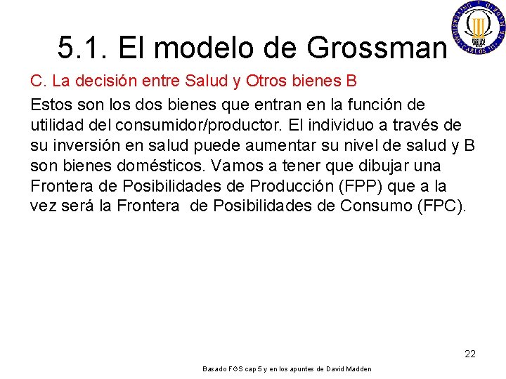 5. 1. El modelo de Grossman C. La decisión entre Salud y Otros bienes