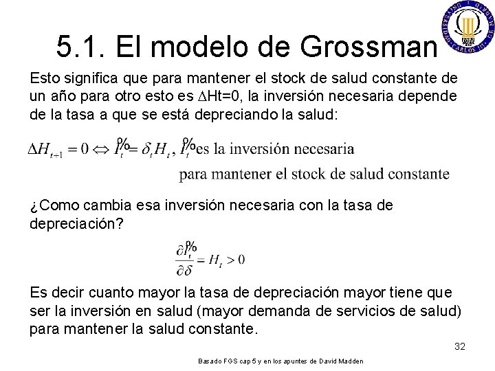 5. 1. El modelo de Grossman Esto significa que para mantener el stock de