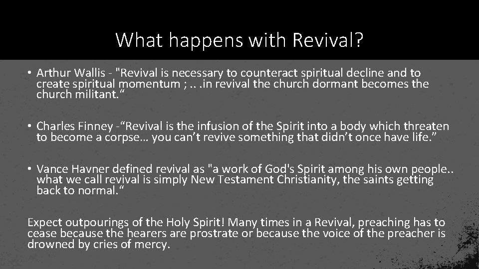 What happens with Revival? • Arthur Wallis - "Revival is necessary to counteract spiritual
