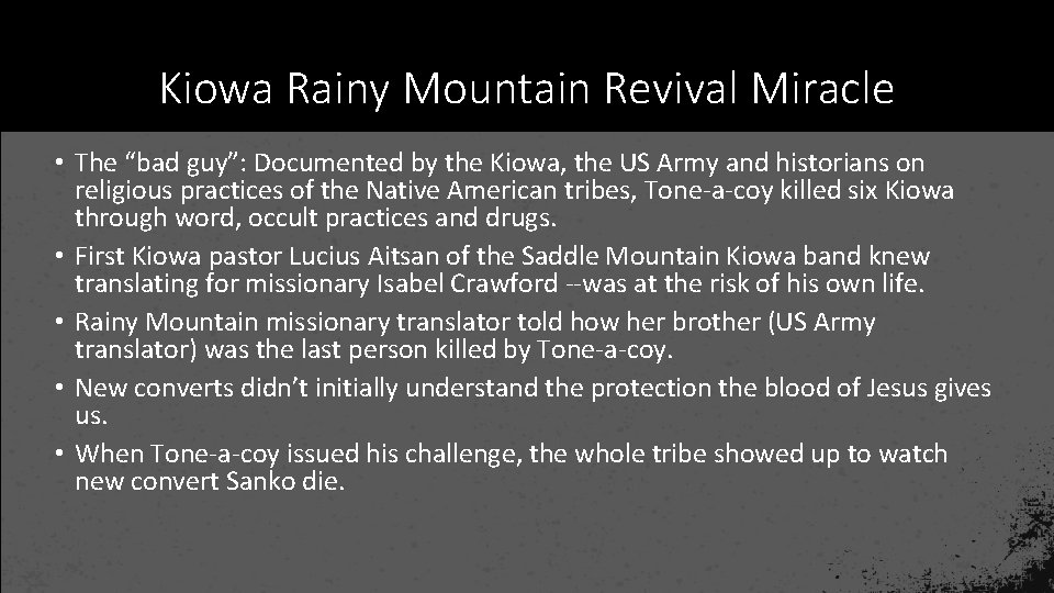 Kiowa Rainy Mountain Revival Miracle • The “bad guy”: Documented by the Kiowa, the