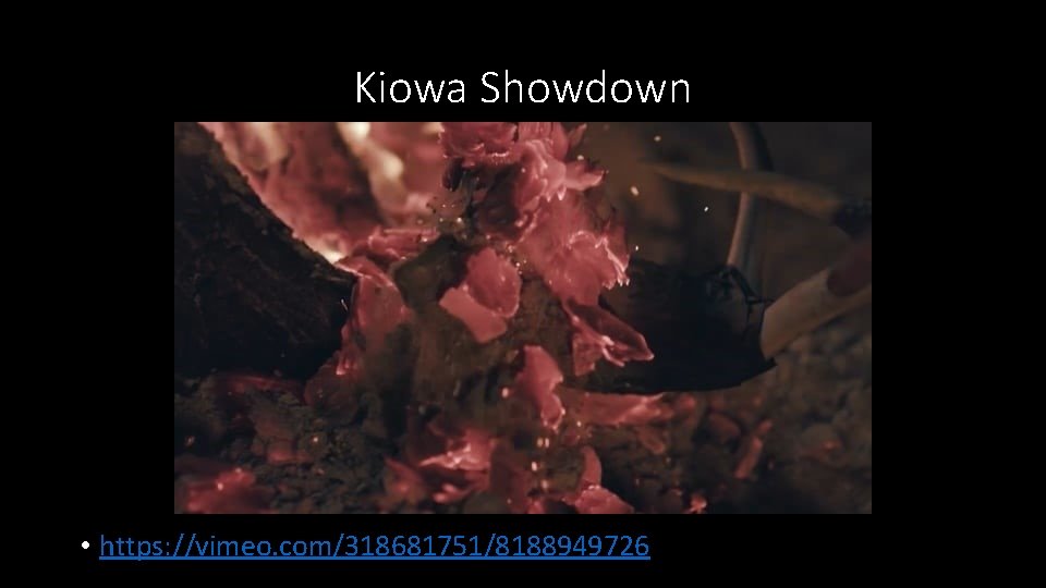 Kiowa Showdown • https: //vimeo. com/318681751/8188949726 