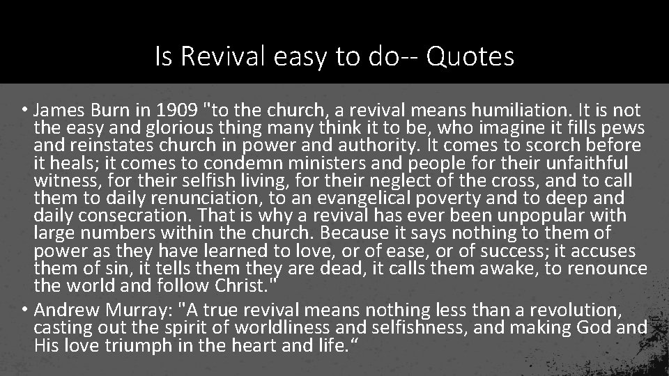 Is Revival easy to do-- Quotes • James Burn in 1909 "to the church,