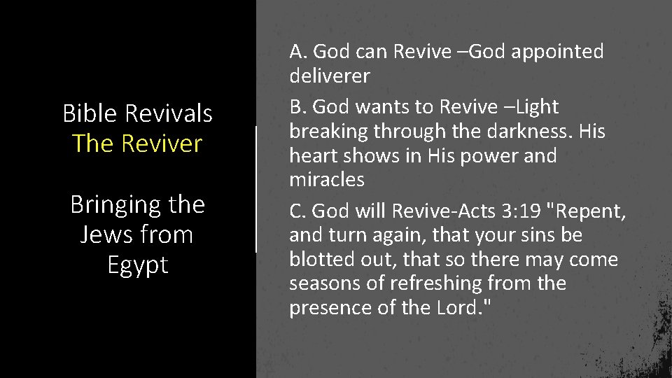 Bible Revivals The Reviver Bringing the Jews from Egypt A. God can Revive –God