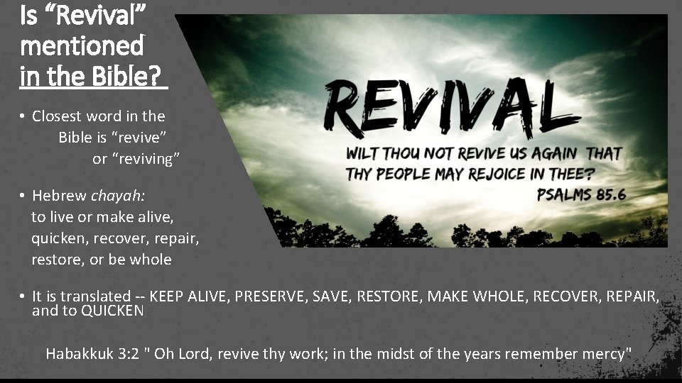 Is “Revival” mentioned in the Bible? • Closest word in the Bible is “revive”