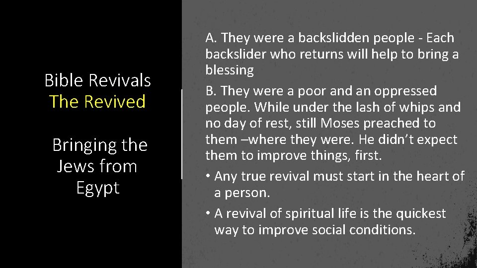 Bible Revivals The Revived Bringing the Jews from Egypt A. They were a backslidden