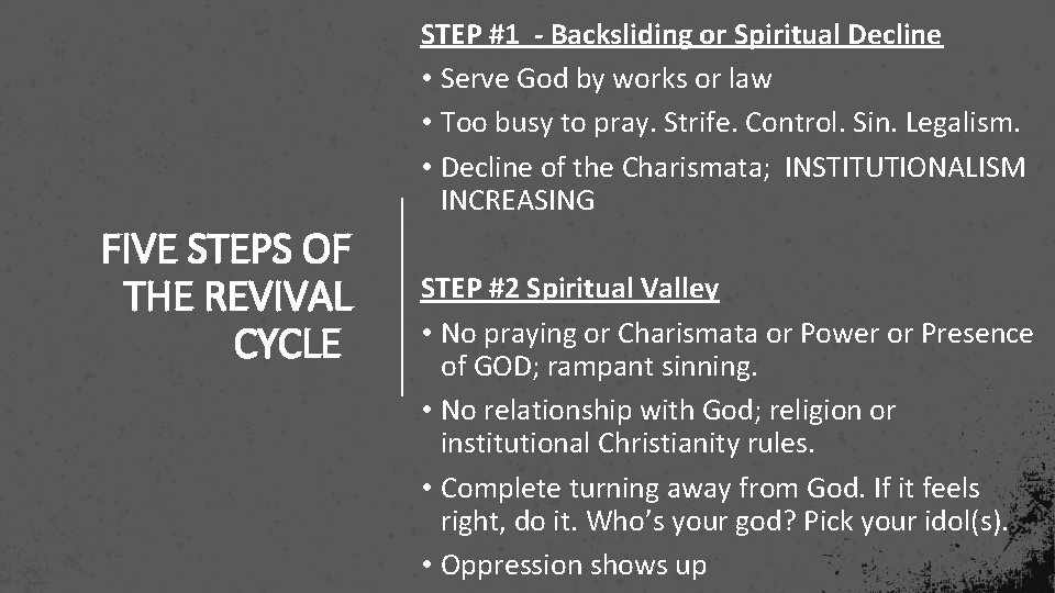 STEP #1 - Backsliding or Spiritual Decline • Serve God by works or law