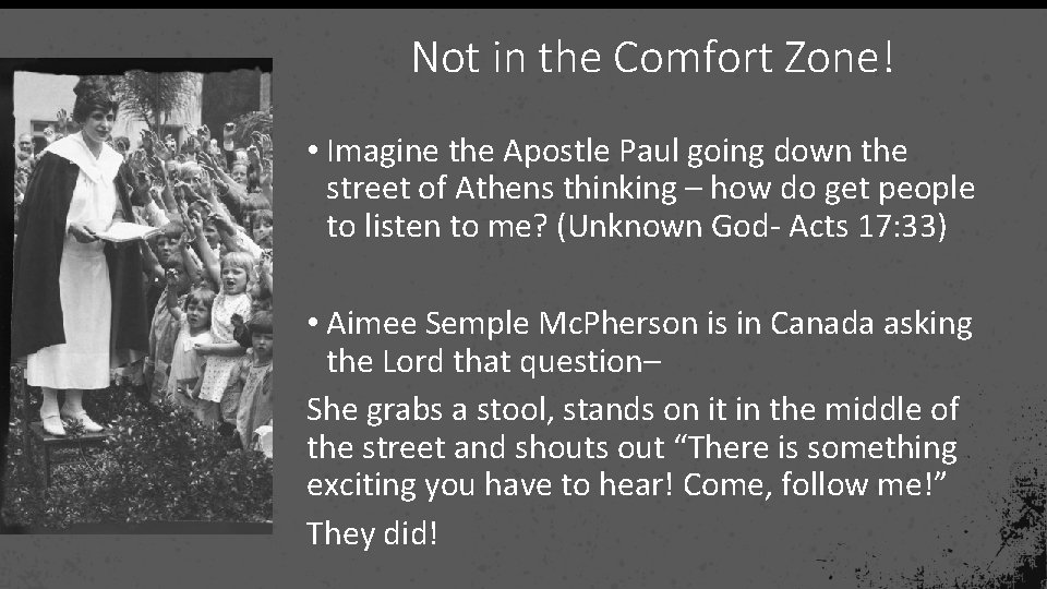 Not in the Comfort Zone! • Imagine the Apostle Paul going down the street