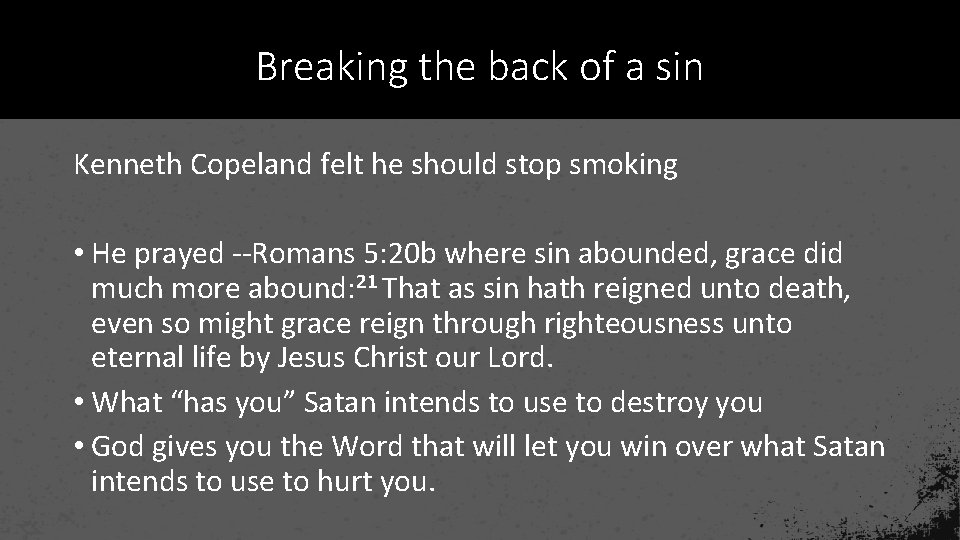 Breaking the back of a sin Kenneth Copeland felt he should stop smoking •