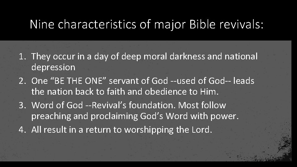 Nine characteristics of major Bible revivals: 1. They occur in a day of deep