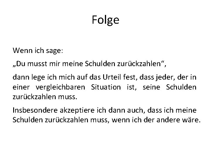 Folge Wenn ich sage: „Du musst mir meine Schulden zurückzahlen“, dann lege ich mich