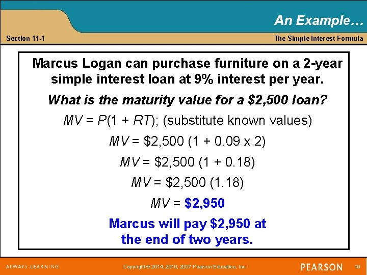 An Example… Section 11 -1 The Simple Interest Formula Marcus Logan can purchase furniture