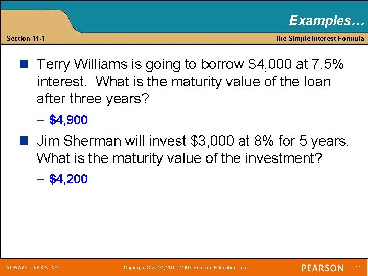 Examples… Section 11 -1 The Simple Interest Formula n Terry Williams is going to