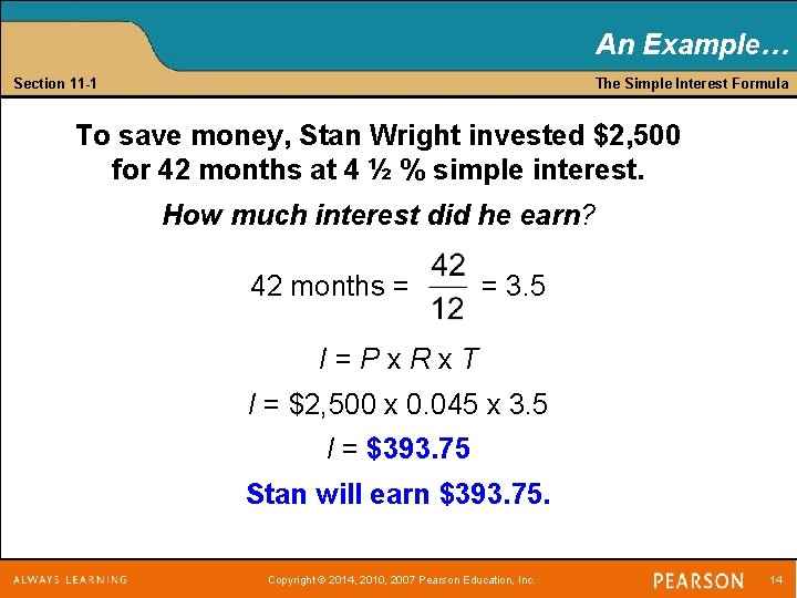 An Example… Section 11 -1 The Simple Interest Formula To save money, Stan Wright