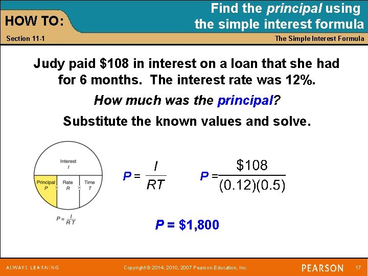 Find the principal using the simple interest formula HOW TO: Section 11 -1 The