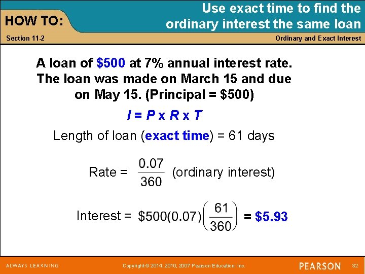 Use exact time to find the ordinary interest the same loan HOW TO: Section