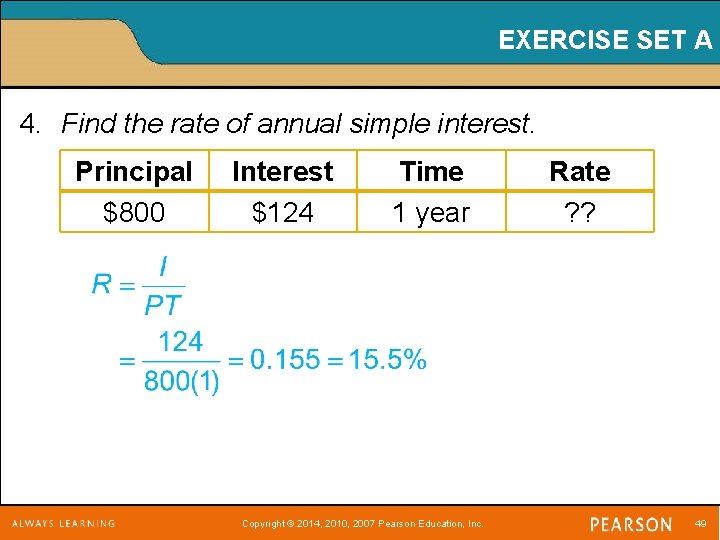 EXERCISE SET A 4. Find the rate of annual simple interest. Principal $800 Interest