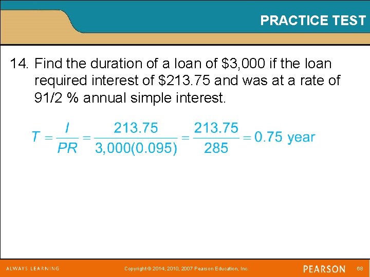 PRACTICE TEST 14. Find the duration of a loan of $3, 000 if the