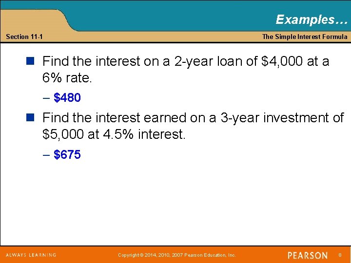 Examples… Section 11 -1 The Simple Interest Formula n Find the interest on a