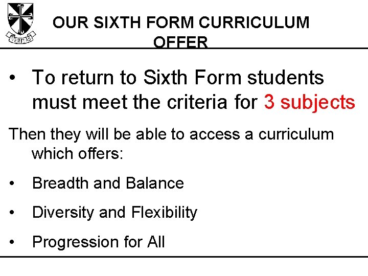 OUR SIXTH FORM CURRICULUM OFFER • To return to Sixth Form students must meet
