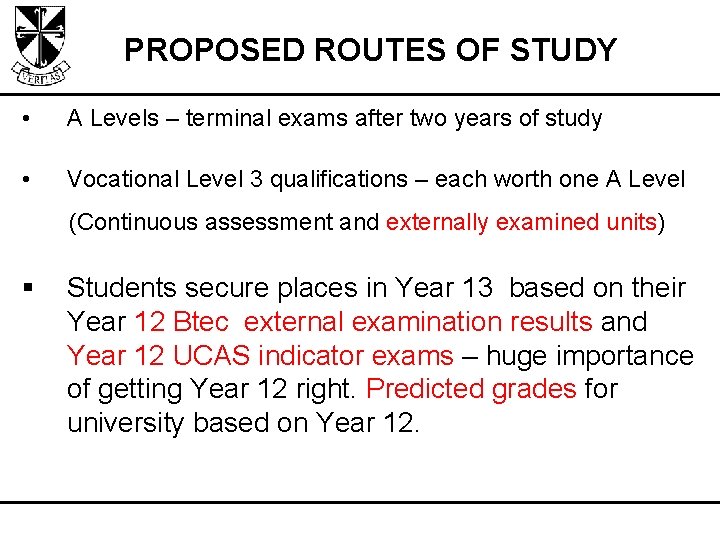 PROPOSED ROUTES OF STUDY • A Levels – terminal exams after two years of
