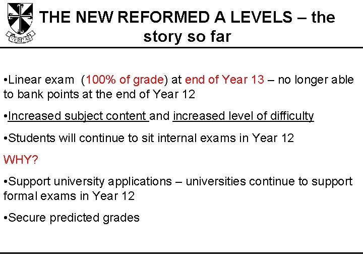 THE NEW REFORMED A LEVELS – the story so far • Linear exam (100%