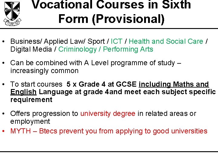 Vocational Courses in Sixth Form (Provisional) • Business/ Applied Law/ Sport / ICT /