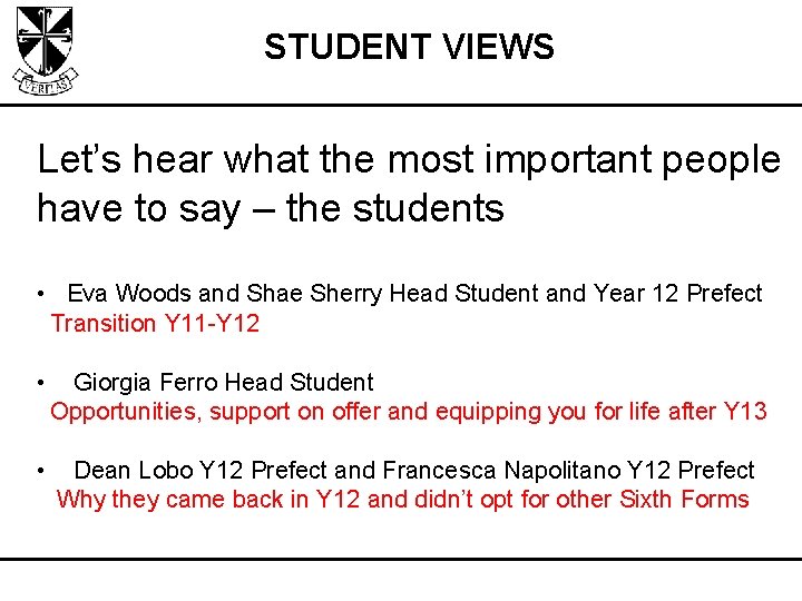 STUDENT VIEWS Let’s hear what the most important people have to say – the