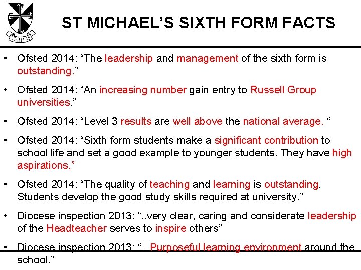 ST MICHAEL’S SIXTH FORM FACTS • Ofsted 2014: “The leadership and management of the