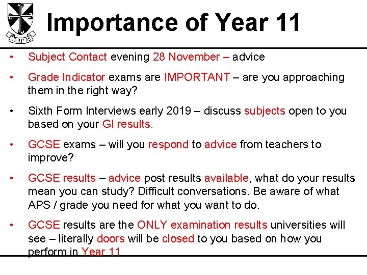 Importance of Year 11 • Subject Contact evening 28 November – advice • Grade