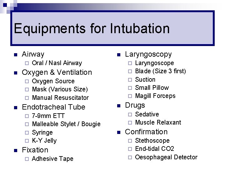 Equipments for Intubation n Airway ¨ Oxygen & Ventilation ¨ Oxygen Source ¨ Mask