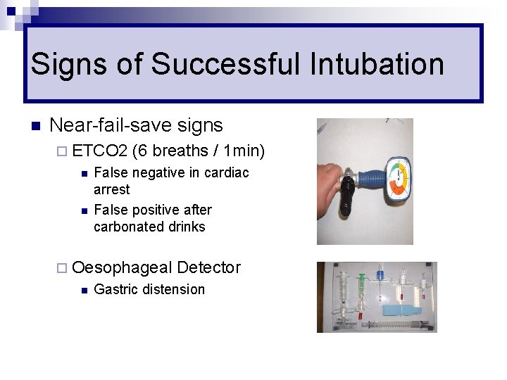 Signs of Successful Intubation n Near-fail-save signs ¨ ETCO 2 n n (6 breaths