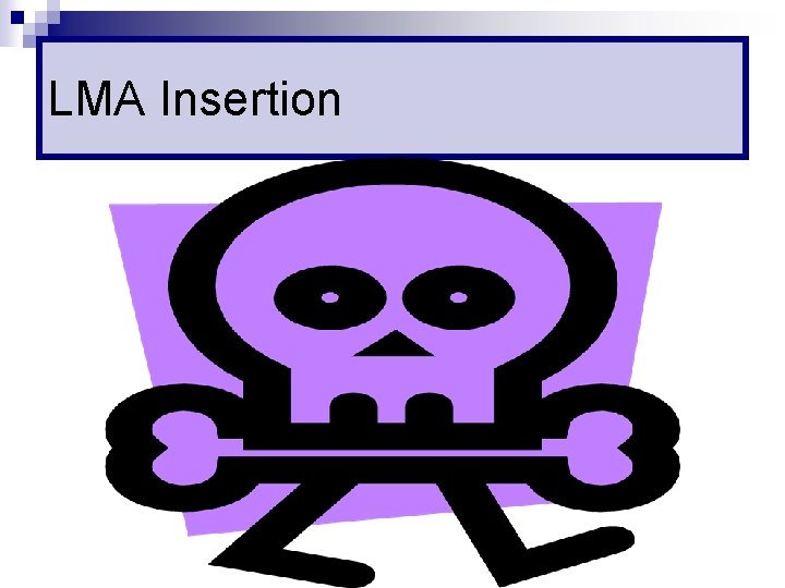 LMA Insertion 