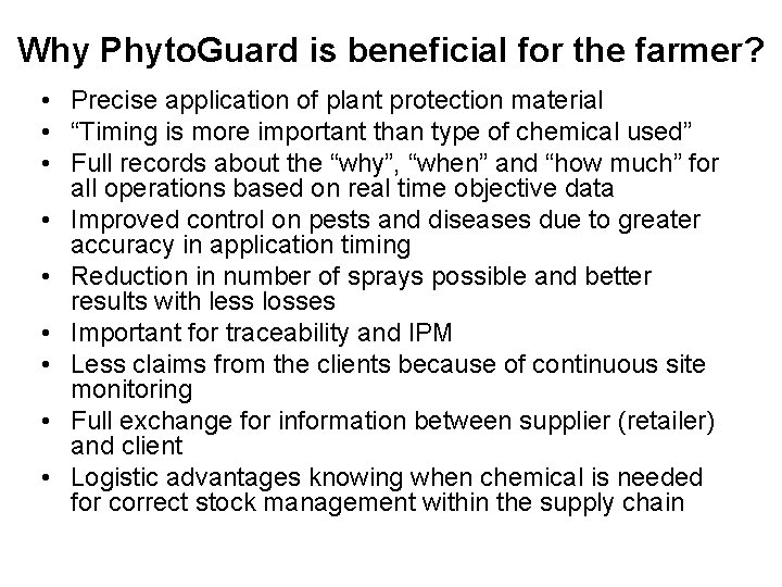 Why Phyto. Guard is beneficial for the farmer? • Precise application of plant protection