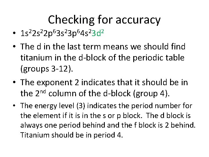 Checking for accuracy • 1 s 22 p 63 s 23 p 64 s