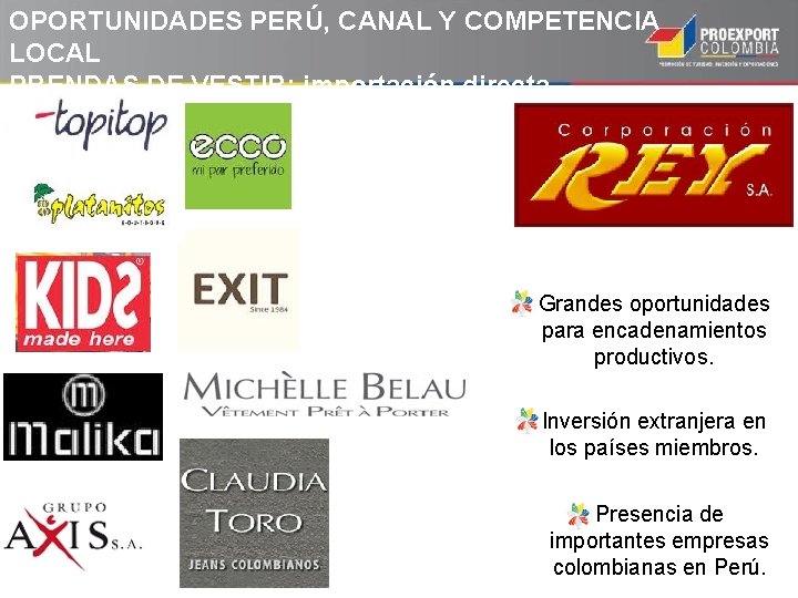 OPORTUNIDADES PERÚ, CANAL Y COMPETENCIA LOCAL PRENDAS DE VESTIR: importación directa. Grandes oportunidades para OPORTUNIDADES PERÚ, CANAL Y COMPETENCIA LOCAL PRENDAS DE VESTIR: importación directa. Grandes oportunidades para