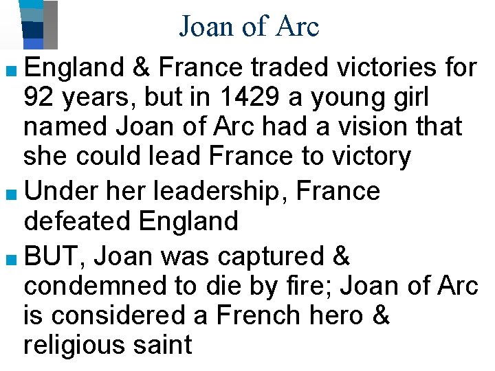 Joan of Arc ■ England & France traded victories for 92 years, but in