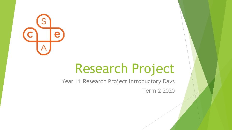 Research Project Year 11 Research Project Introductory Days Term 2 2020 