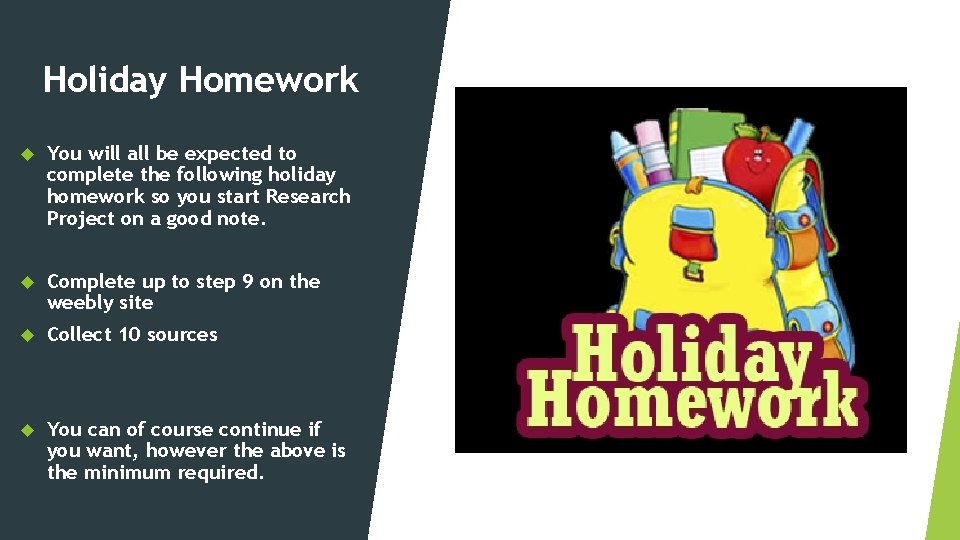 Holiday Homework You will all be expected to complete the following holiday homework so