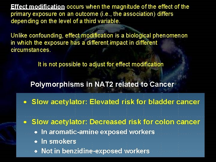 Effect modification occurs when the magnitude of the effect of the primary exposure on