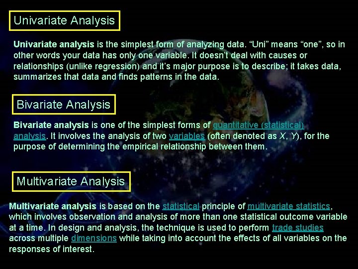 Univariate Analysis Univariate analysis is the simplest form of analyzing data. “Uni” means “one”,