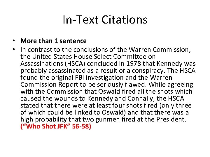 In-Text Citations • More than 1 sentence • In contrast to the conclusions of