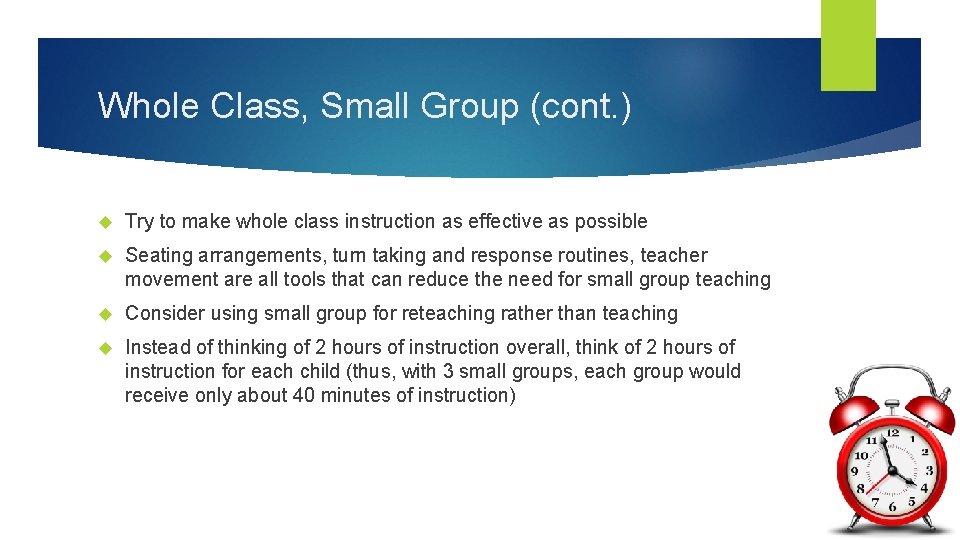 Whole Class, Small Group (cont. ) Try to make whole class instruction as effective