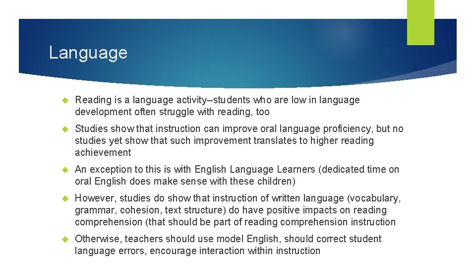 Language Reading is a language activity--students who are low in language development often struggle