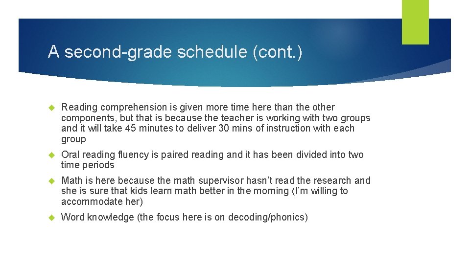 A second-grade schedule (cont. ) Reading comprehension is given more time here than the