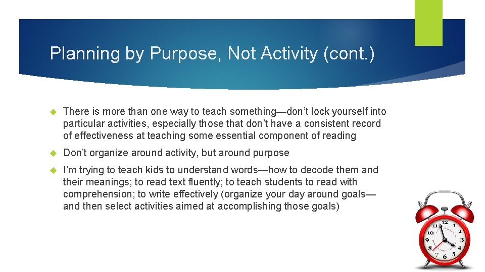 Planning by Purpose, Not Activity (cont. ) There is more than one way to