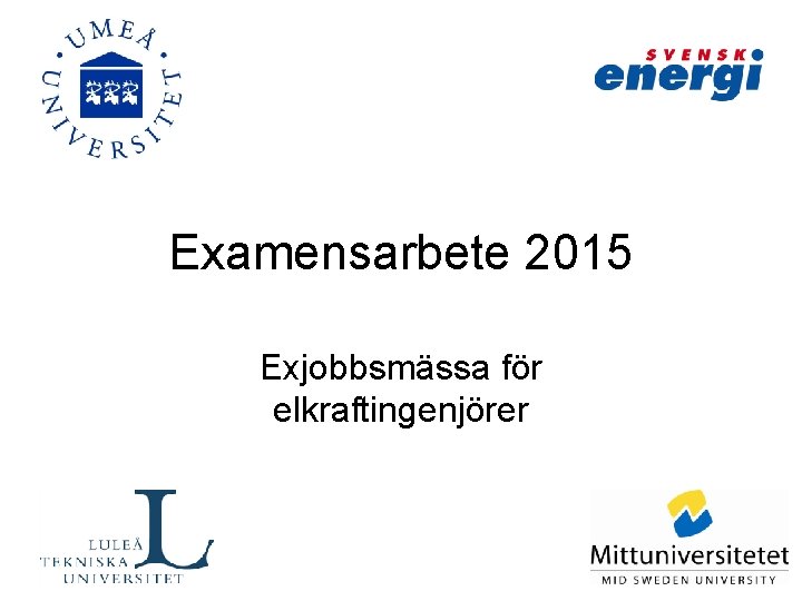 Examensarbete 2015 Exjobbsmässa för elkraftingenjörer 