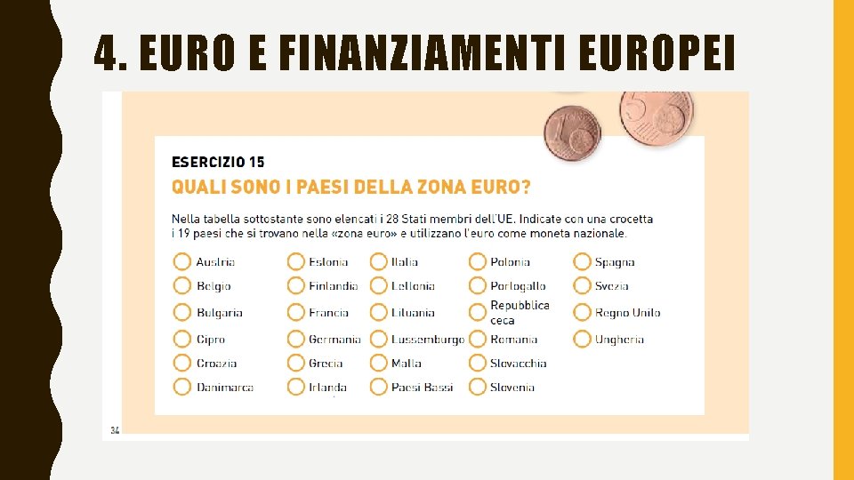 4. EURO E FINANZIAMENTI EUROPEI 