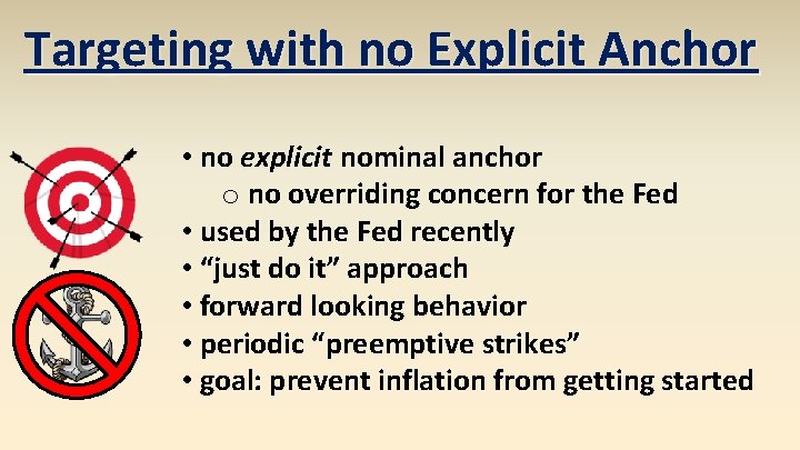 Targeting with no Explicit Anchor • no explicit nominal anchor o no overriding concern